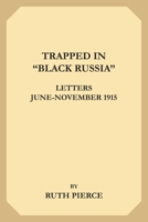 Trapped in 'Black Russia' Letters June-November 1915 116514428X Book Cover