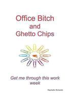 Office Bitch and Ghetto Chips - Get Me Through This Work Week 1492938564 Book Cover