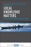 Local Knowledge Matters: Power, Context and Policymaking in Indonesia 1447348079 Book Cover