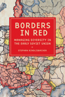 Borders in Red: Managing Diversity in the Early Soviet Union 1501780530 Book Cover