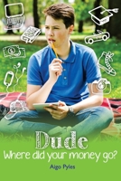 Dude, Where did your money go? 8559630619 Book Cover