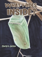 What Hides Inside? B0BS1Q7X4J Book Cover