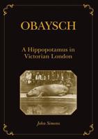 Obaysch: A Hippopotamus in Victorian London 174332586X Book Cover