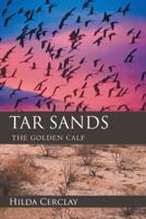 Tar Sands: The Golden Calf 1475929412 Book Cover
