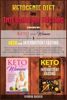 Ketogenic Diet And Intermittent Fasting: The ultimate beginners guide to know your food needs with a low-carb diet for a perfect mind-body balance and understand the Metabolic Autophagy to Activate th 1801856745 Book Cover