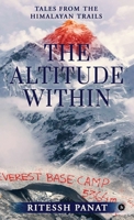 The Altitude Within: Tales from the Himalayan Trails B0FC1DWK6J Book Cover