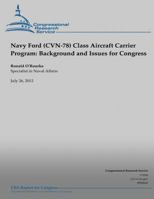 Navy Ford (CVN-78) Class Aircraft Carrier Program: Background and Issues for Congress 1503011283 Book Cover