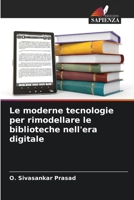 Le moderne tecnologie per rimodellare le biblioteche nell'era digitale (Italian Edition) 6207520521 Book Cover