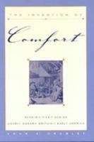 The Invention of Comfort: Sensibilities and Design in Early Modern Britain and Early America 0801873150 Book Cover