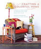 Crafting a Colorful Home: A Room-by-Room Guide to Personalizing Your Space with Color 161180129X Book Cover