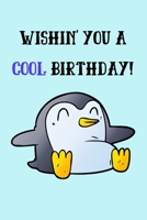 Wishin' You A Cool Birthday!: Funny Notebook for Boys & Girls (Alternative Birthday Gift) 1661387012 Book Cover