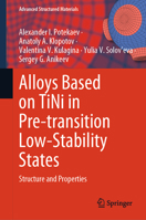 Alloys Based on Tini in Pre-Transition Low-Stability States: Structure and Properties 9819751489 Book Cover