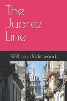 The Juarez Line B0H1S3B141 Book Cover