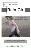 Living with Rain Girl: And Other Under the Weather Conditions 1926676947 Book Cover