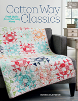 Cotton Way Classics: Fresh Quilts for a Charming Home 1604688785 Book Cover