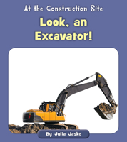 Look, an Excavator! 1534188177 Book Cover