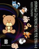 Animals Coloring Book For Kids 4-8: Happy Coloring 1547165510 Book Cover