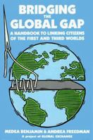 Bridging the Global Gap: A Handbook to Linking Citizens of the First and Third Worlds 0932020739 Book Cover