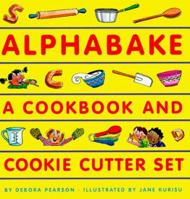 Alphabake! : A Cookbook and Cookie Cutter Set 0525454616 Book Cover