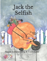 Jack the Selfish B099BYDSS6 Book Cover