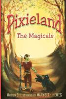 Pixieland: The Magicals 1480085871 Book Cover