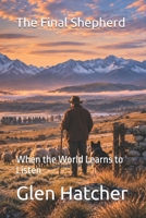 The Final Shepherd: When the World Learns to Listen B0HJSV8QKW Book Cover