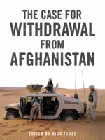 The Case for Withdrawal from Afghanistan 1844674517 Book Cover