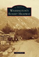 Washington's Sunset Highway (Images of America: Washington) 1467132039 Book Cover