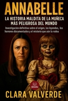 Annabelle: La Historia Maldita de la Muñeca Más Peligrosa del Mundo: Investigación definitiva sobre el origen, las leyendas, los horrores documentados ... (Marcado por el misterio) (Spanish Edition) B0FK6S7VQ9 Book Cover