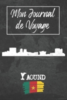 Mon Journal de Voyage Yaound: 6x9 Carnet de voyage I Journal de voyage avec instructions, Checklists et Bucketlists, cadeau parfait pour votre séjour ... et pour chaque voyageur. (French Edition) 1679351338 Book Cover