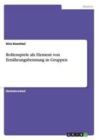 Rollenspiele als Element von Ern�hrungsberatung in Gruppen 3656292817 Book Cover
