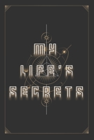 My Life's secrets Notebook 1678483974 Book Cover