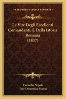 Le Vite Degli Eccellenti Comandanti, E Della Istoria Romana (1837) 1160170096 Book Cover