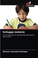 Sviluppo motorio: e la sua relazione con l'apprendimento dei disturbi della scrittura 6203697125 Book Cover