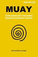 Muay: Supplementary Postures - Winning Strategy Sequel 1312828404 Book Cover