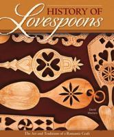 History of Lovespoons: The Art and Traditions of a Romantic Craft 1565236734 Book Cover