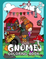 Gnome Coloring Book: Magical Secret Village Gnomes In Wonderland Coloring Book For Adults And Kids B0BFNZ4R9V Book Cover