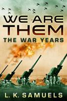 We Are Them: The War Years null Book Cover