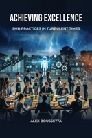 Achieving Excellence: SMB Practices In Turbulent Times 1965190324 Book Cover