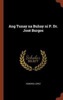 Ang Tunay Na Buhay Ni P. Dr. Jose Burgos 1374877913 Book Cover