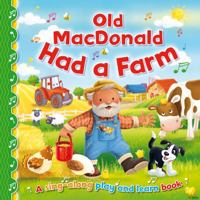 Sing-Along Play and Learn - OLD MACDONALD HAD A FARM 1782702644 Book Cover
