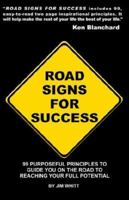 Road Signs for Success: 99 Powerful Principles to Guide You on the Road to Personal Achievement 0963671901 Book Cover