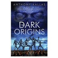 Dark Origins: Book One of the Apocalypse Academy 1935142119 Book Cover