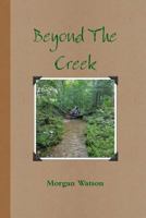 Beyond The Creek 1365573893 Book Cover