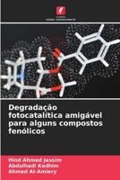 Degradação fotocatalítica amigável para alguns compostos fenólicos (Portuguese Edition) 6209552161 Book Cover