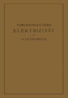 Vorlesungen Uber Elektrizitat 3642471560 Book Cover