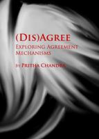 (Dis)Agree: Exploring Agreement Mechanisms 1443831468 Book Cover
