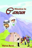 Mission in Cancun 1414002769 Book Cover