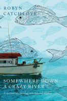 Somewhere Down a Crazy River 1405039809 Book Cover