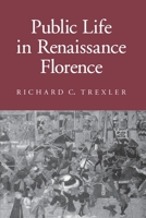 Public Life in Renaissance Florence (Cornell Paperbacks) 0801499798 Book Cover